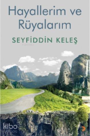 Hayallerim ve Rüyalarım - Kitapiks.com