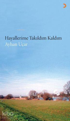Hayallerime Takıldım Kaldım