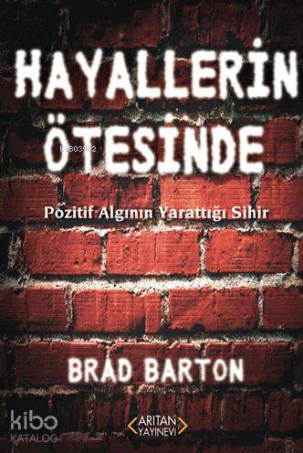 Hayallerin Ötesinde; Pozitif Algının Yarattığı Sihir
