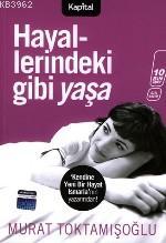 Hayallerindeki Gibi Yaşa - Kitapiks.com