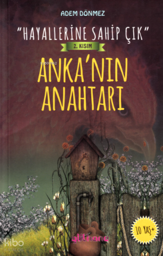 “Hayallerine Sahip Çık” 2 Kısım Anka’nın Anahtarı