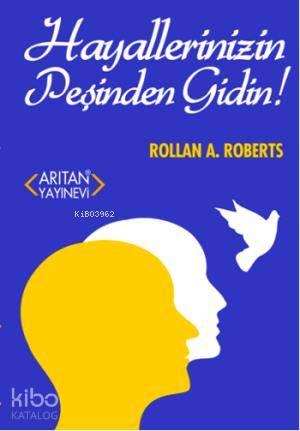 Hayallerinizin Peşinden Gidin!