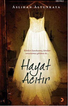 Hayat Acıtır - Kitapiks.com