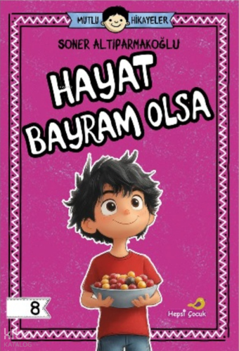 Hayat Bayram Olsa - Mutlu Hikâyeler Serisi 8