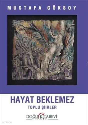 Hayat Beklemez - Toplu Şiirler