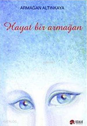 Hayat Bir Armağan