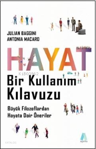 Hayat  Bir Kullanım Kılavuzu  Büyük Filozoflardan Hayata Dair Öneriler