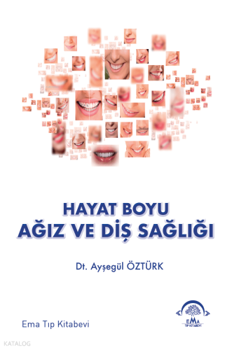 Hayat Boyu Ağız ve Diş Sağlığı