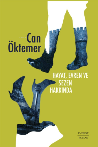 Hayat, Evren ve Sezen Hakkında - Kitapiks.com