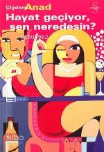 Hayat Geçiyor Sen Neredesin - Kitapiks.com