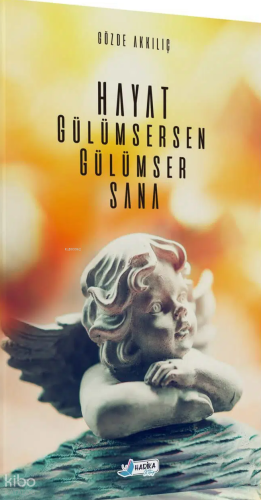 Hayat Gülümsersen Gülümser Sana