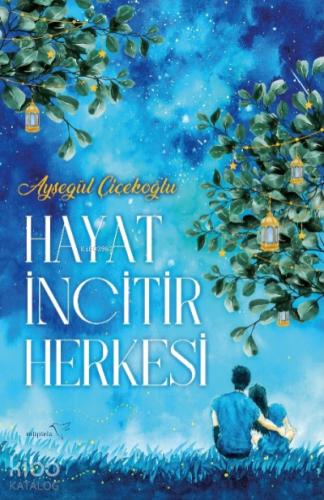 Hayat İncitir Herkesi - Kitapiks.com