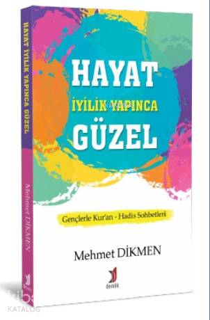 Hayat İyilik Yapınca Güzel
