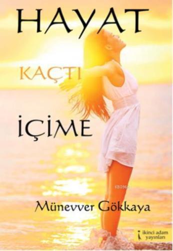 Hayat Kaçtı İçime - Kitapiks.com