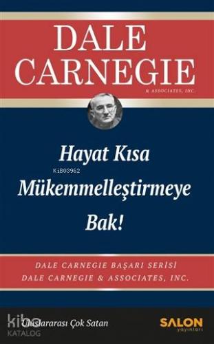 Hayat Kısa Mükemmelleştirmeye Bak!