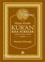 Hayat Kitabı Kur'an Kısa Sureler; Gerekçeli Meal-Tefsir (Hafız Boy) - 