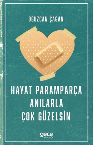 Hayat Paramparça Anılarla Çok Güzelsin - Kitapiks.com