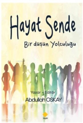 Hayat Sende - Bir Düşün Yolculuğu