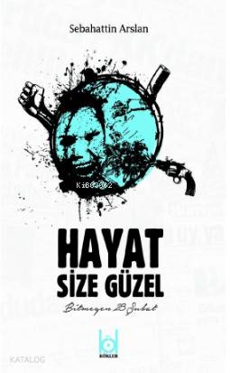 Hayat Size Güzel - Bitmeyen Şubat 28