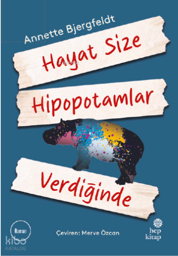 Hayat Size Hipopotamlar Verdiğinde