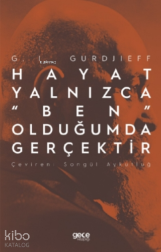 Hayat Yalnızca “Ben” Olduğumda Gerçektir - Kitapiks.com
