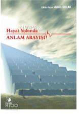 Hayat Yolunda Anlam Arayışı