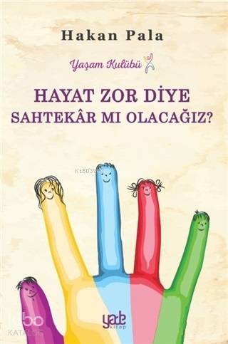 Hayat Zor Diye Sahtekar mı Olacağız?