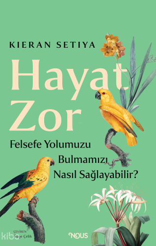 Hayat Zor;Felsefe Yolumuzu Bulmamızı Nasıl Sağlayabilir?