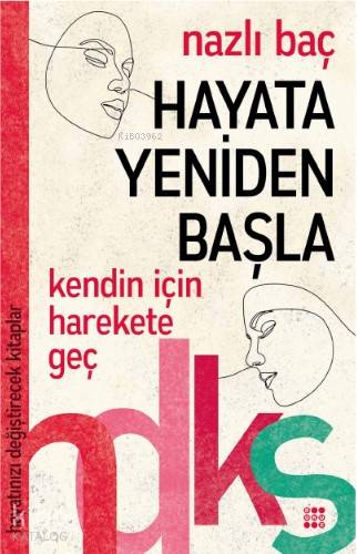 Hayata Yeniden Başla - Hayatınızı Değiştirecek Kitaplar Serisi