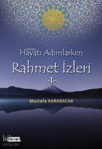 Hayatı Adımlarken Rahmet İzleri - 1 - Kitapiks.com