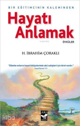 Hayatı Anlamak; Bir Eğitimcinin Kaleminden