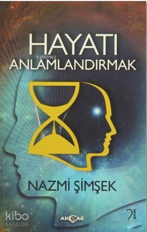 Hayatı Anlamlandırmak - Kitapiks.com