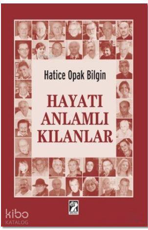Hayatı Anlamlı Kılanlar