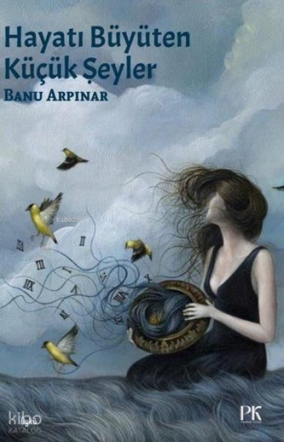 Hayatı Büyüten Küçük Şeyler