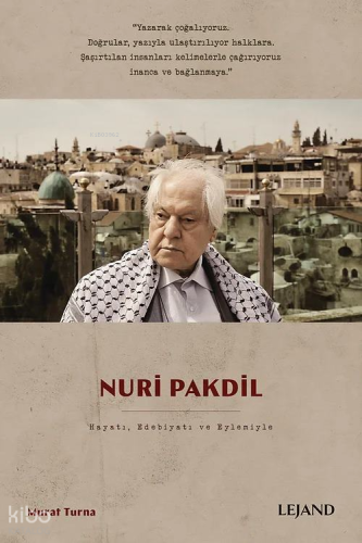 Hayatı, Edebiyatı ve Eylemiyle Nuri Pakdil