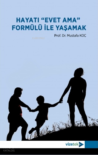Hayatı Evet Ama Formülü İle Yaşamak
