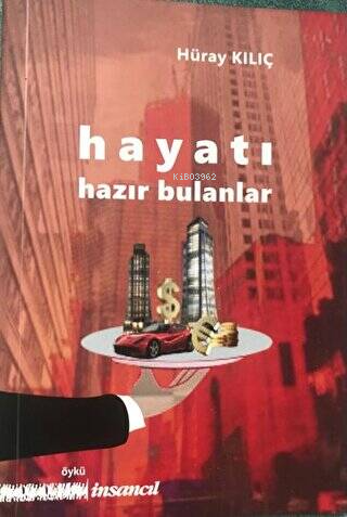 Hayatı Hazır Bulanlar - Kitapiks.com
