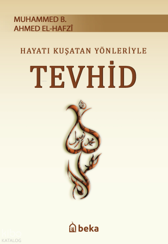 Hayatı Kuşatan Yönleriyle Tevhid