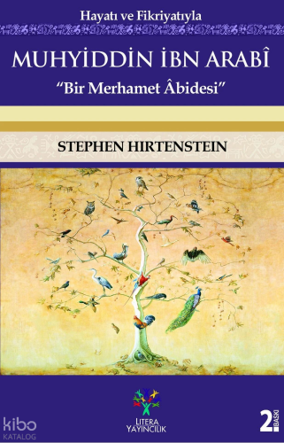 Hayatı ve Fikriyatıyla Muhyiddin İbn Arabî; Bir Merhamer Abidesi