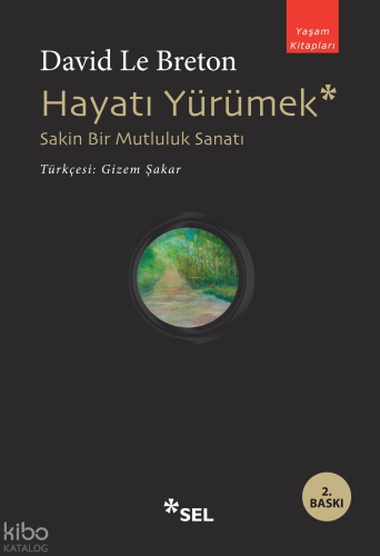 Hayatı Yürümek: Sakin Bir Mutluluk Sanatı