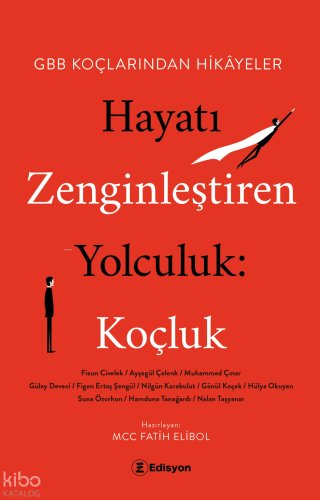 Hayatı Zenginleştiren Yolculuk;Koçluk GBB Koçlarından Hikayeler