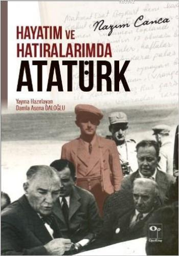 Hayatım ve Hatıralarımda Atatürk - Kitapiks.com