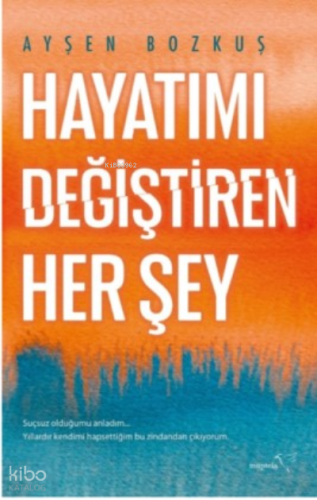 Hayatımı Değiştiren Her Şey
