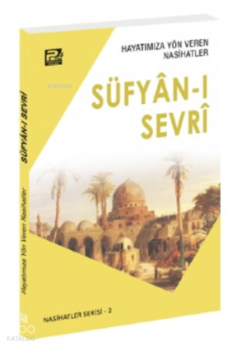 Hayatımıza Yön Veren Nasihatler ;Süfyân-ı Sevrî - Kitapiks.com