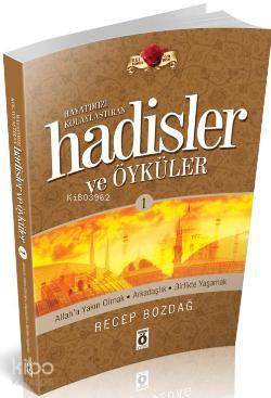 Hayatımızı Kolaylaştıran Hadisler ve Öyküler 1