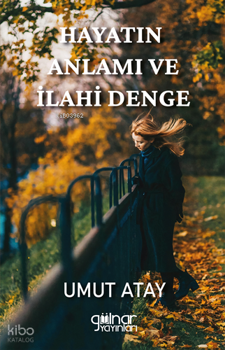 Hayatın Anlamı ve İlahi Denge