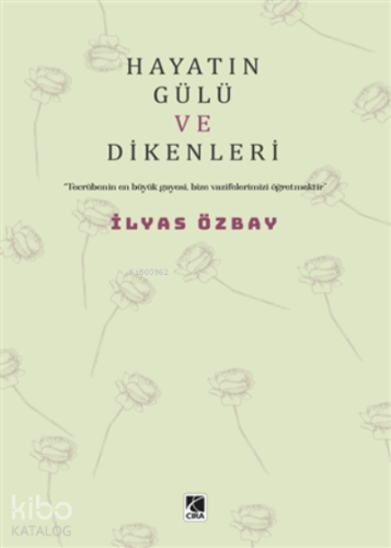Hayatın Gülü ve Dikenleri