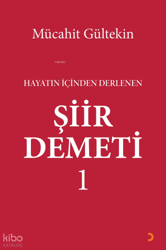 Hayatın İçinden Derlenen Şiir Demeti 1