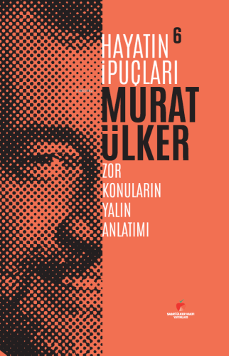 Hayatın İpuçları 6;Zor Konuların Yalın Anlatımı - Kitapiks.com
