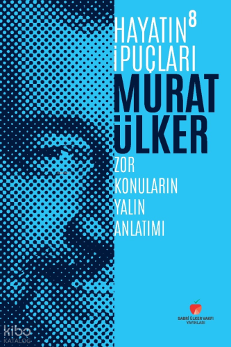Hayatın İpuçları 8 (Ciltli);Zor Konuların Yalın Anlatımı